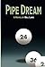 Pipe Dream