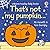 That's not my pumpkin...: An Interactive, Sensory Touchy-Feely Holiday Book with Tactile Patches for Babies and Toddlers (THAT'S NOT MY�)