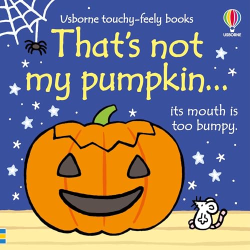 That's not my pumpkin...: An Interactive, Sensory Touchy-Feely Holiday Book with Tactile Patches for Babies and Toddlers (THAT'S NOT MY�)