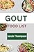 GOUT FOOD LIST: A guide to simple Gout recipes for healthy living with 20+ recipes