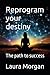 Reprogram your destiny: The path to success