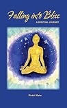 Falling Into Bliss: A Spiritual Journey