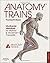 Anatomy Trains by Thomas W. Myers