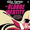 The Blonde Identity by Ally Carter