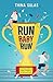 RUN BABY RUN