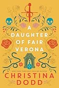 A Daughter of Fair Verona (Daughter of Montague, #1)