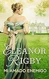 Mi amado enemigo by Eleanor Rigby