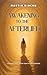 Awakening to the Afterlife: Lessons from Near-Death Experiences (A Quest for Enlightenment: A Review of Books on Spiritual Growth and Awakening.)