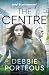 The Centre by Debbie Porteous