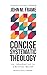 Concise Systematic Theology: An Introduction to Christian Belief