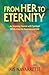 From Her to Eternity: An Inspiring Memoir with Spiritual SOULutions for Business and Life