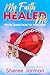 My Faith Healed Me: From Ad...
