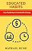 Educated Habits: Your Roadmap to Sustainable Change (Personal Development 2.0)