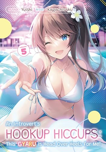 An Introvert's Hookup Hiccups: This Gyaru Is Head Over Heels for Me! Volume 5 (Kindle Edition)