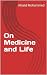 On Medicine and Life by Khalid Mohammed