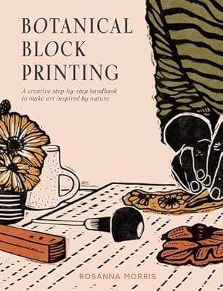 Botanical Block Printing: The new craft and design book for easy modern linocut prints, perfect for pattern art carving projects