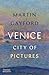 Venice: City of Pictures
