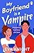 My Boyfriend is a Vampire