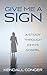 Give Me a Sign by Kendall Conger