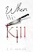 When We Kill (Killer Secret...