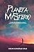 Planeta misterio: Relatos de ciencia ficción
