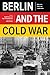 Berlin and the Cold War (Ba...