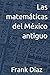 Las matemáticas del México ...