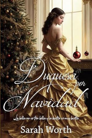 Duquesa por Navidad: La bella no es tan bella y la bestia es muy bestia (Hermanas Archer) (Spanish Edition)