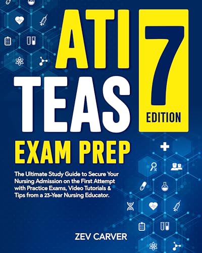ATI TEAS Exam Prep: The Ultimate Study Guide to Secure Your Nursing Admission on the First Attempt with Practice Exams, Video Tutorials & Tips from a 23-Year Nursing Educator (Kindle Edition)