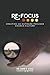 Re-Focus: Creating An Outwa...