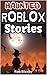 Haunted Roblox Stories: Uno...