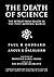 The Death of Science: The Retreat from Reason in the Post-Modern World