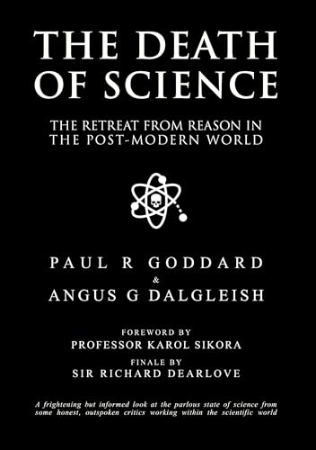 The Death of Science: The Retreat from Reason in the Post-Modern World (Kindle Edition)