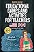 Educational Games and Activities for Teachers by David Chase