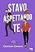 Stavo aspettando te