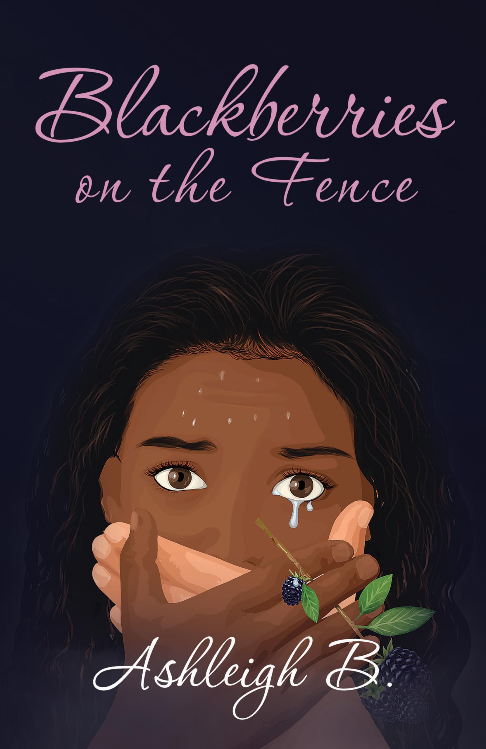 Blackberries On The Fence (Kindle Edition)