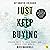 Just Keep Buying: Proven Ways to Save Money and Build Your Wealth