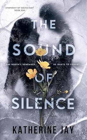 The Sound Of Silence (Symphony of Sound Duet #1)