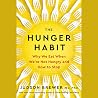 The Hunger Habit:...