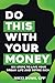 Do THIS With Your Money by Nikki Dunn