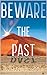 Beware the Past