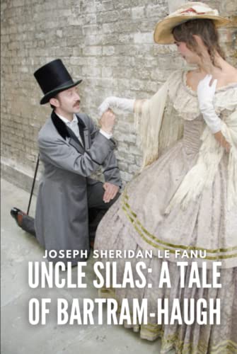 Uncle Silas: A Tale of Bartram-Haugh