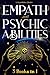 Empath and Psychic Abilitie...