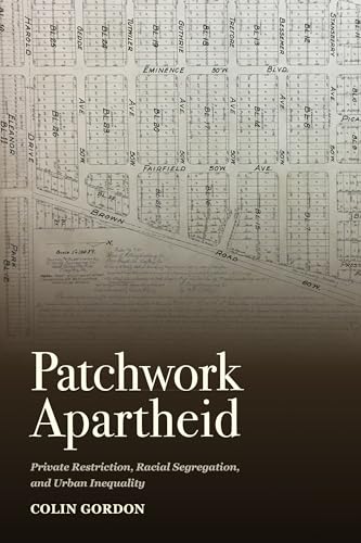 Patchwork Apartheid: Private Restriction, Racial Segregation, and Urban Inequality (Paperback)