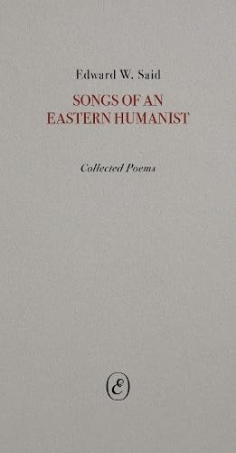 Songs of an Eastern Humanist: Collected Poems (Paperback)