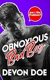 Obnoxious Bad Boy