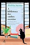 A biblioteca dos sonhos secretos by Michiko Aoyama