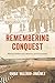 Remembering Conquest by Omar Valerio-Jimenez