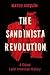 The Sandinista Revolution: ...