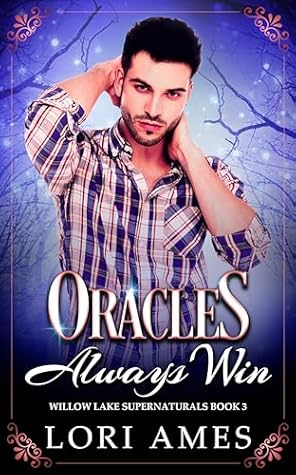 Oracles Always Win (Willow Lake Supernaturals #3)